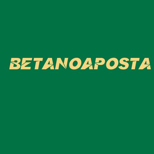 Logo da BETANOAPOSTA